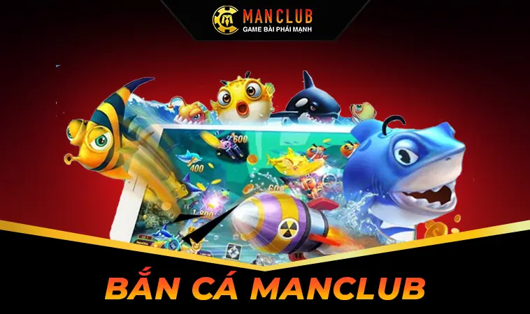 Bắn Cá ManClub