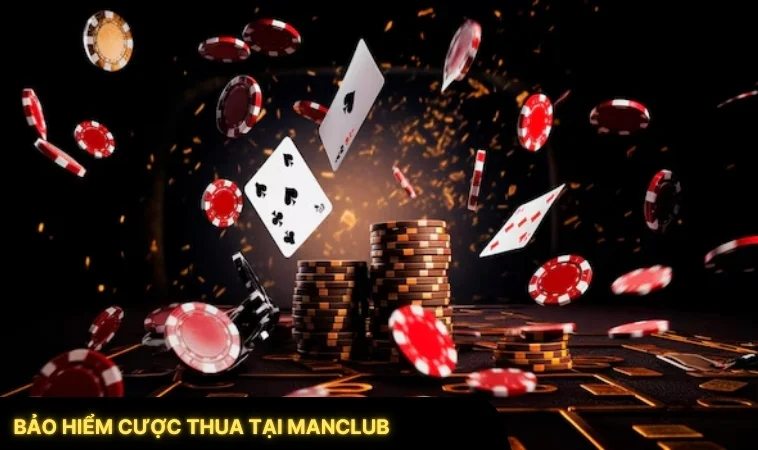 Bảo Hiểm Cược Thua Tại ManClub