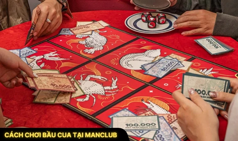 Cách Chơi Bầu Cua Tại ManClub