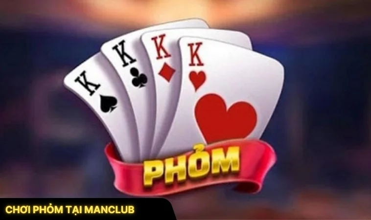 Chơi Trò Chơi Phỏm Tại ManClub